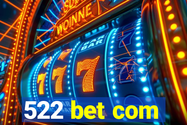 522 bet com